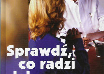 Sprawdź co radzi lekarz.