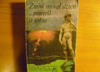 Znów minął dzień pomyśl o sobie