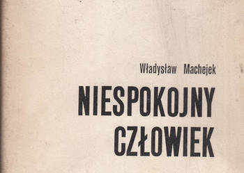 (02174) NIESPOKOJNY CZŁOWIEK – WŁADYSŁAW MACHEJEK