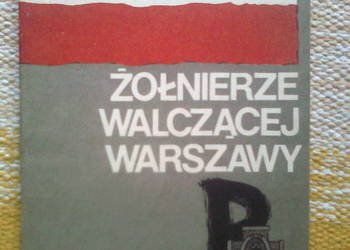 Żołnierze walczącej Warszawy- Tadeusz Kubalski