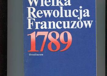 Wielka rewolucja Francuzów 1789 - Markov , Soboul