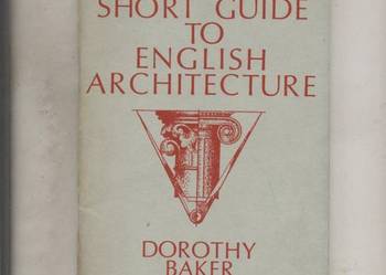 Short Guide to Englisch Architecture-  Dorothy Baker