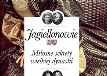 Jagiellonowie. Miłosne sekrety wielkiej dynastii