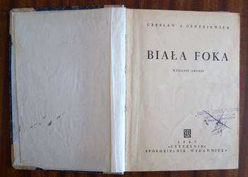 Czesław J. Centkiewicz - Biała foka - 1947 Czesław J. Centkiewicz - Biała foka - 1947