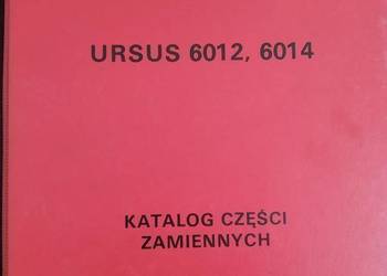Katalog części ciągnik Ursus 6012,6014 oryginał 1997