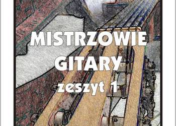 Łatwi Mistrzowie gitary zeszyt 1 na gitarę (nuty+tabulatury)