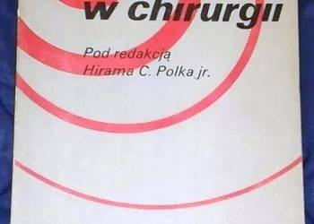 Zakażenia w chirurgii - Hiram C. Polka Zakażenia w chirurgii - Hiram C. Polka
