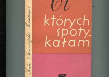 Ci których spotykałam - Starowieyska - Morstinowa