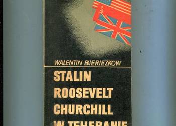 Stalin Roosevelt Churchill w Teheranie