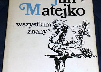Jan Matejko wszystkim znany - Maria Szypowska