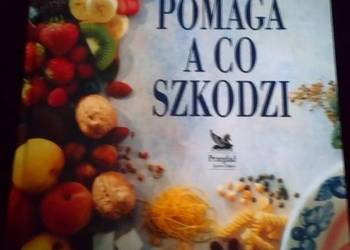 Czy wiemy co jeść? Co pomaga a co szkodzi
