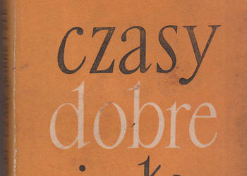 (02055) CZASY DOBRE I ZŁE – TADEUSZ ŁOPALEWSKI