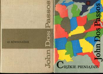 Ciężkie pieniądze + 42 równoleżnik - John Dos Passos
