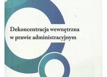Dekoncentracja wewnętrzna w prawie administracyjnym