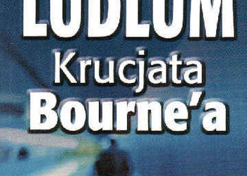 KRUCJATA BOURNEY'a - Robert Ludlum