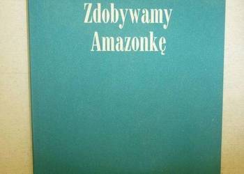 ZDOBYWAMY AMAZONKĘ - FIEDLER ARKADY ZDOBYWAMY AMAZONKĘ - FIEDLER ARKADY