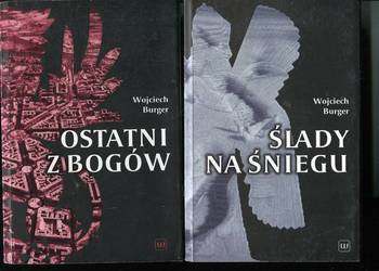 Ślady na śniegu  . Ostatni z bogów- Wojciech  Burger