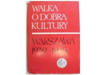 WALKA O DOBRA KULTURY WARSZAWA 1939-1945 TOM II