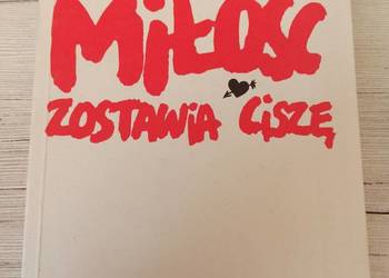 Miłość Zostawia Ciszę Edward Kupiszewski wydanie pierwsze