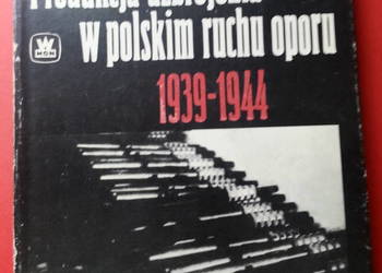 ( 3071 ) Produkcja Uzbrojenia W Polskim Ruchu Oporu 1939-44