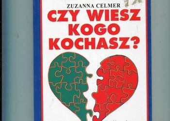 Czy wiesz kogo kochasz ? Zuzanna Celmer