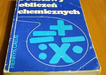 Podstawy obliczeń chemicznych / Henryk Całus