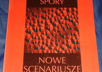Nowe spory, nowe scenariusze. - Stanisław Bortnowski