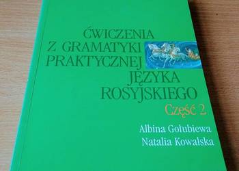Ćwiczenia z gramatyki praktycznej języka rosyjskiego 2 Gołubiewa Kowalska