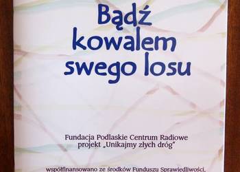 Bądź kowalem swego losu