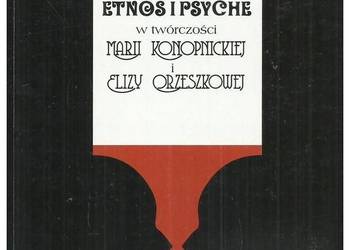 Etnos i psyche w twórczości Marii Konopnickiej i Elizy Orzes