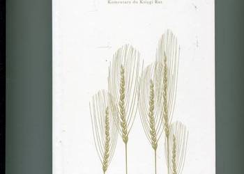 Serce w serce Komentarz do Księgi Rut - Szustak OP