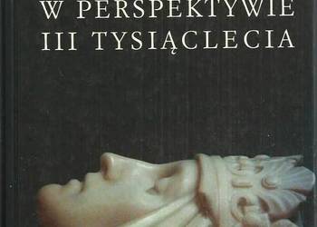 ŚW. JADWIGA KRÓLOWA W PERSPEKTYWIE III TYSIĄCLECIA