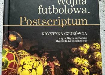 Wojna futbolowa Postscriptum mp3 Kapuściński Czubówna