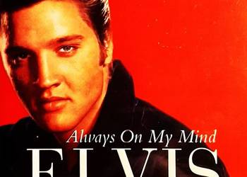 CD Nowa- Polecam Znakomity Album CD ELVIS PRESLEY Always On My Mind Cd