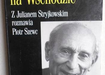 OCALONY NA WSCHODZIE  Z JULIANEM STRYJKOWSKIM ROZMAWIA SZEWC