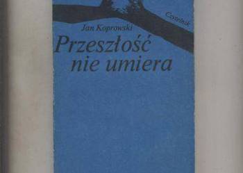 Przeszłość nie umiera -Jan Koprowski