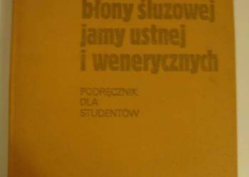 ZARYS CHORÓB SKÓRY BŁONY ŚLUZOWEJ JAMY USTNEJ I WENERYCZNYCH