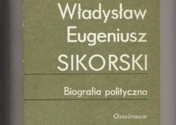 Władysław Eugeniusz Sikorski.Biografia polityczna