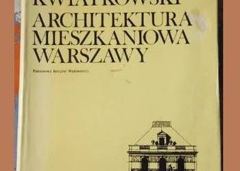 Architektura mieszkaniowa Warszawy- M. Kwiatkowski/ architektura/ Warszawa