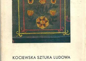 Kociewska sztuka ludowa / Malicki / sztuka / rzemiosło / Kociewie / folklor