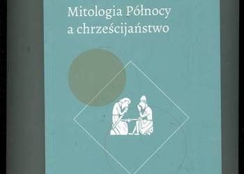 Mitologia Północy a chrześciajństwo - Leśniakiewicz Drzymała