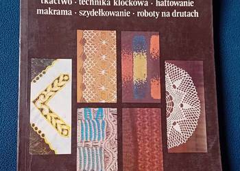 Zręczne ręce - tkactwo, technika klockowa, makrama... Watra, 1986r. Wyd. I