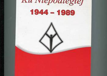 Ku Niepodległej 1944-1989