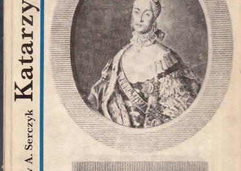 (02583) KATARZYNA II CAROWA ROSJI – WŁADYSŁAW A. SERCZYK