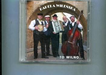 Kapela Wileńska To Wilno Płyta CD