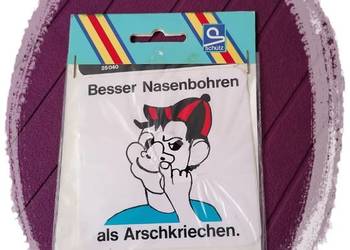ŚMIESZNA NAKLEJKA_BESSER NASENBOHREN ALS ARSCHKRIECHEN