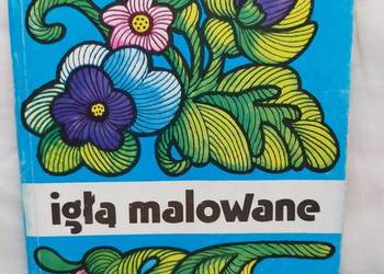 Igła malowane -  Jadwiga Turska
