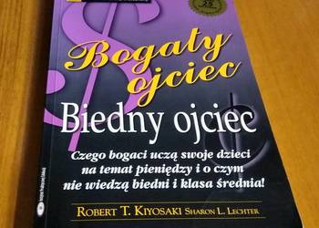 Bogaty ojciec biedny ojciec czego bogaci uczą swoje dzieci Kiyosaki Lechter