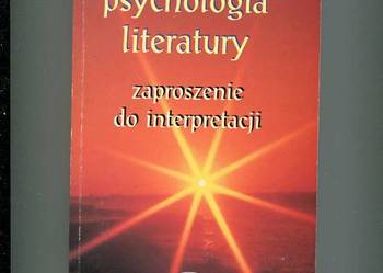 Psychologia literatury Zaproszenie do interpretacji