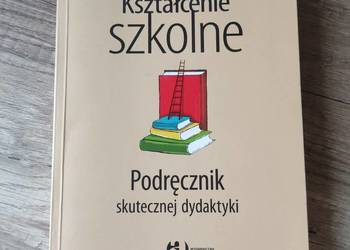 Kształcenie szkolne Podręcznik skutecznej dydaktyki Rzeszów Kształcenie szkolne Podręcznik skutecznej dydaktyki Rzeszów